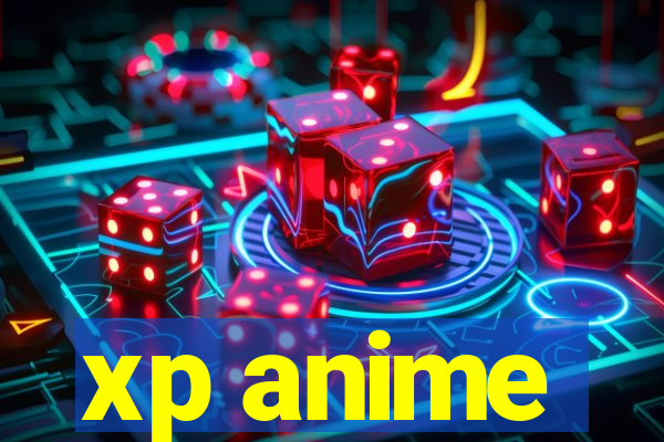 xp anime